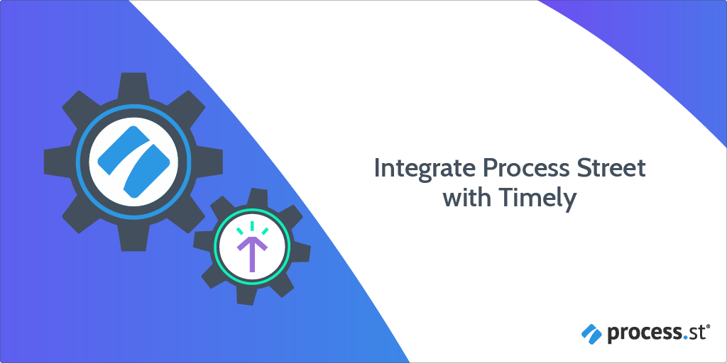 Integrate Process Street with Timely