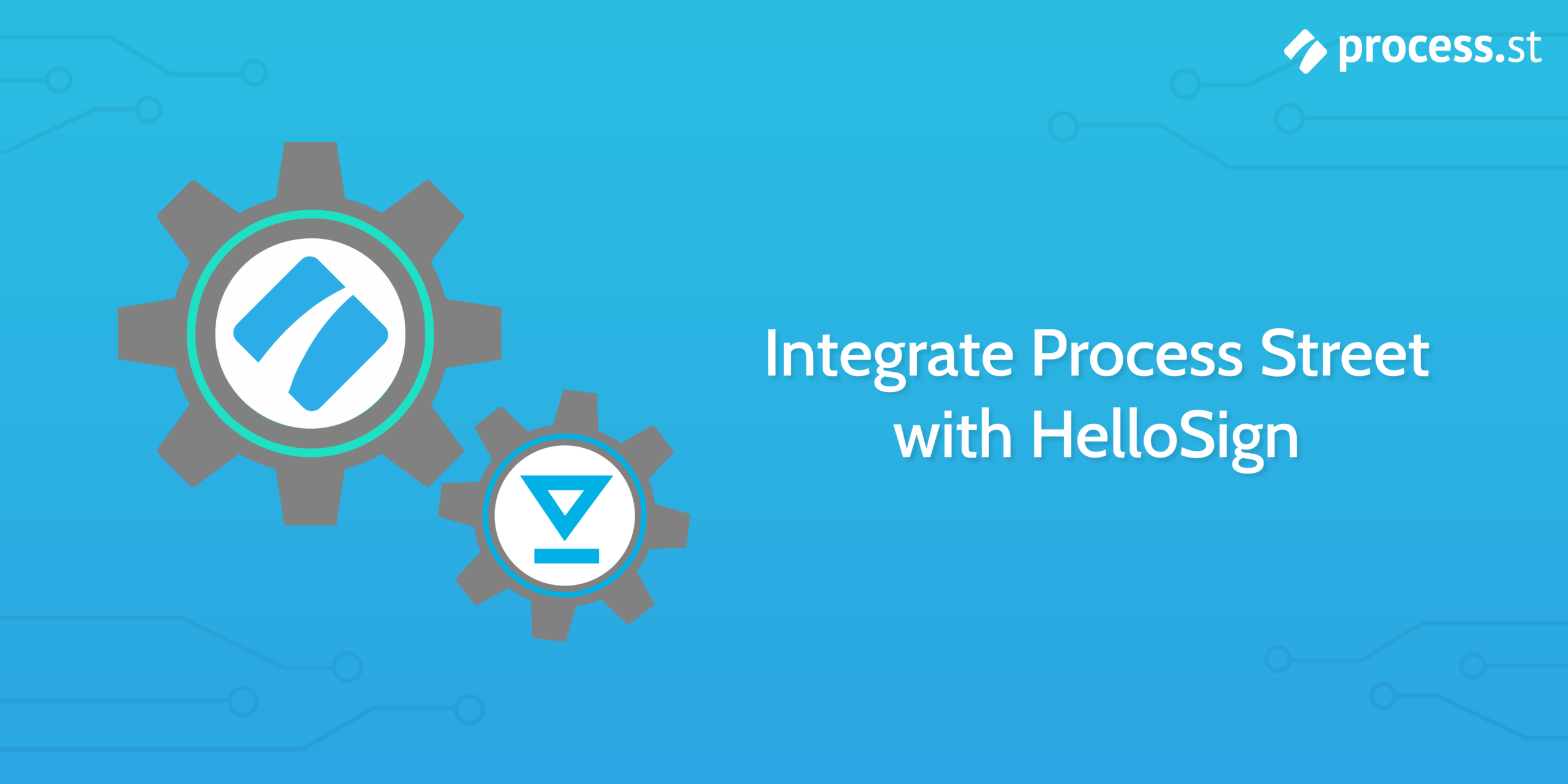 Integrate Process Street with HelloSign