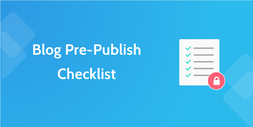 Blog Pre-Publish Checklist