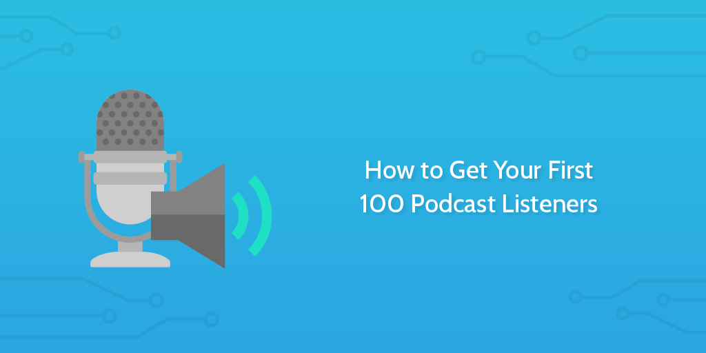 How to make a podcast with 100 listeners