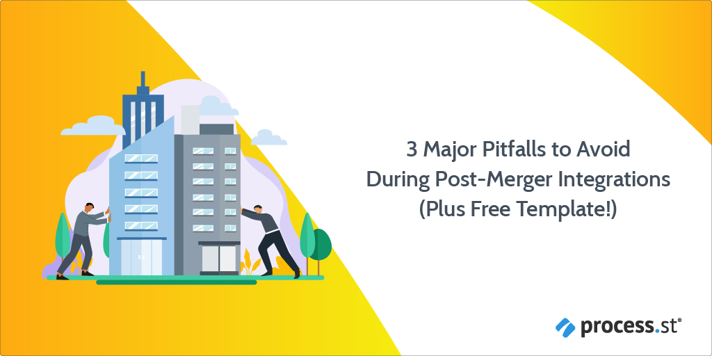 3 Major Pitfalls to Avoid During Post-Merger Integration (Plus Free Template!)