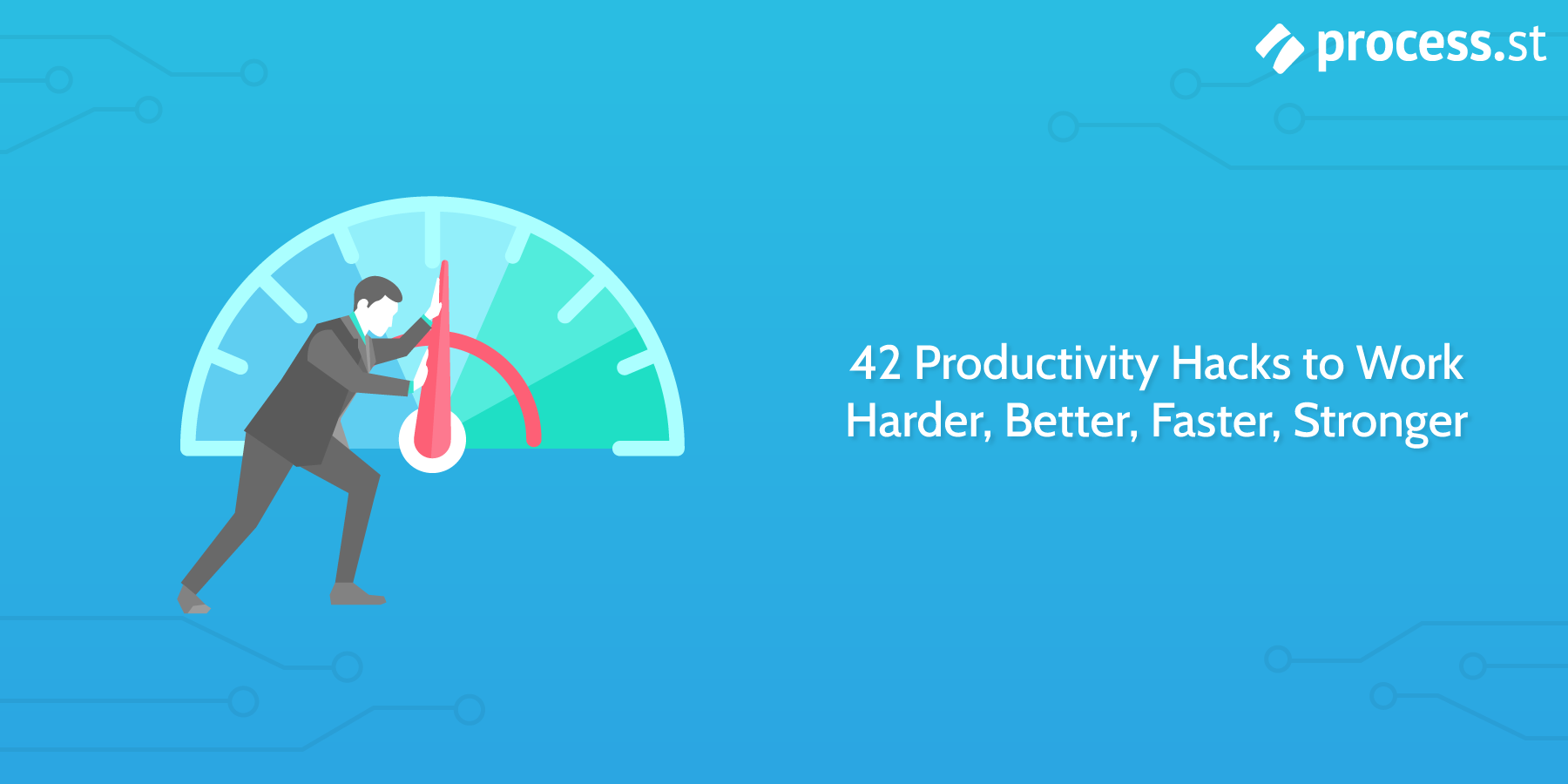 42 Productivity Hacks to Work Harder, Better, Faster, Stronger