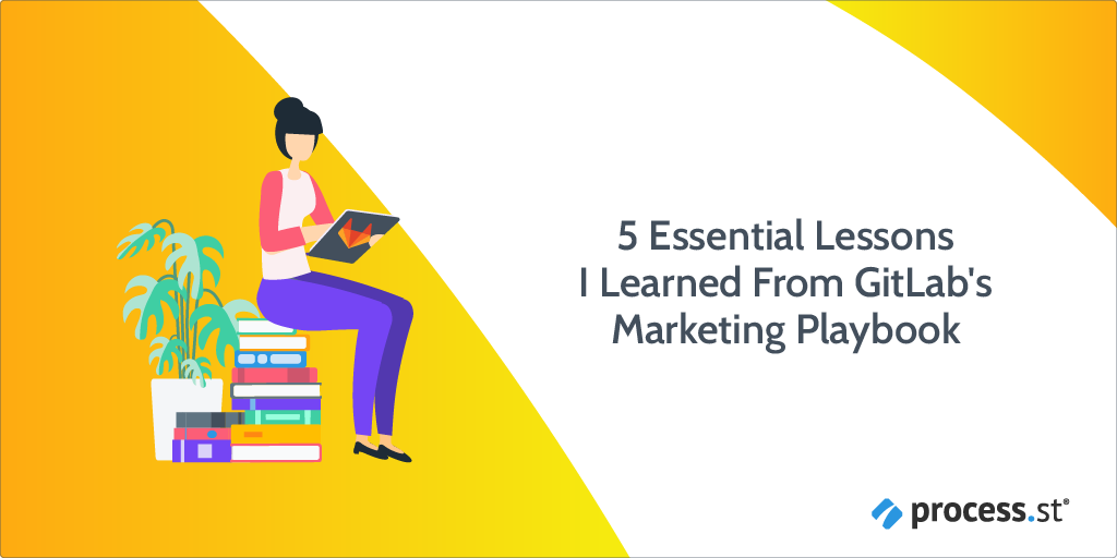 5 Essential Lessons I Learned From GitLab's Marketing Playbook
