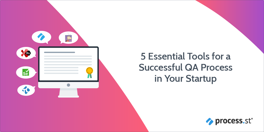5 Essential Tools for a Successful QA Process in Your Startup