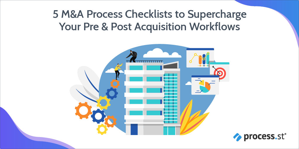 5 M&A Process Checklists to Supercharge Your Pre & Post Acquisition Workflows