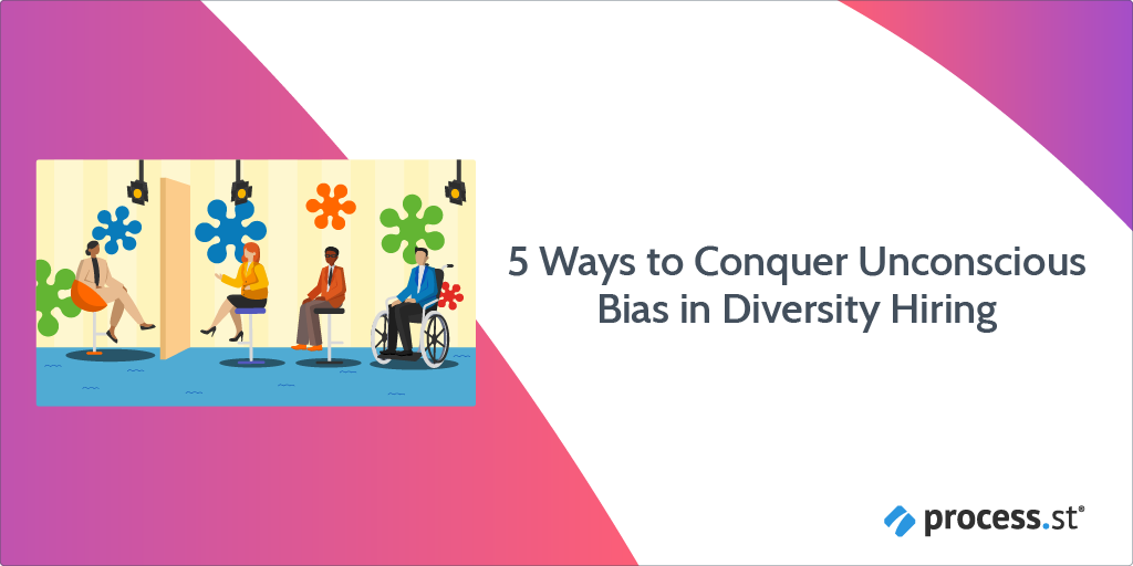 5 Ways to Conquer Unconscious Bias in Diversity Hiring