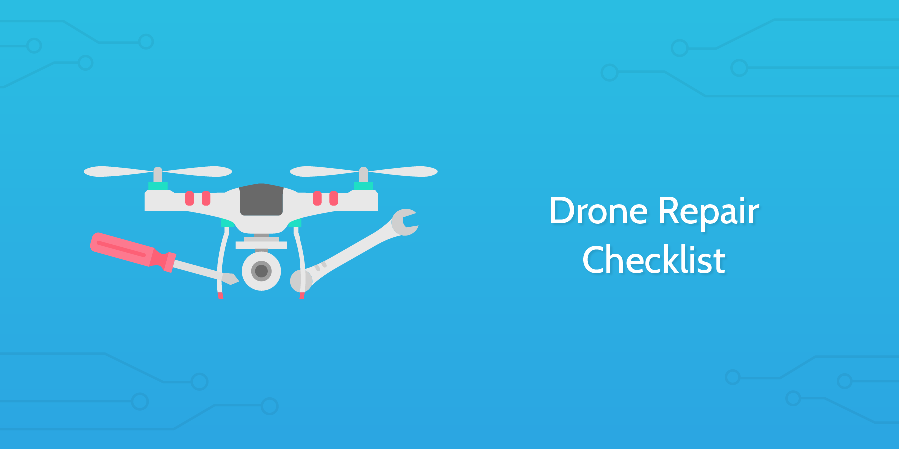 Drone Repair Checklist