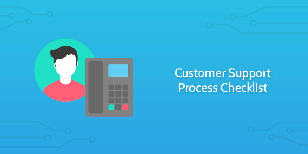 A Checklist for Customer Support Tickets