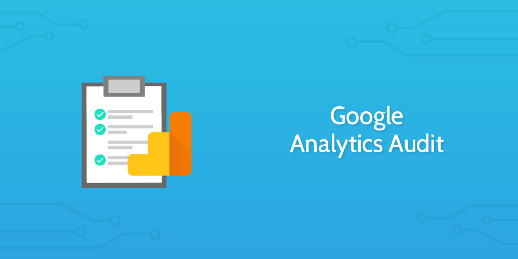 Audit Procedures - Google Analytics Audit
