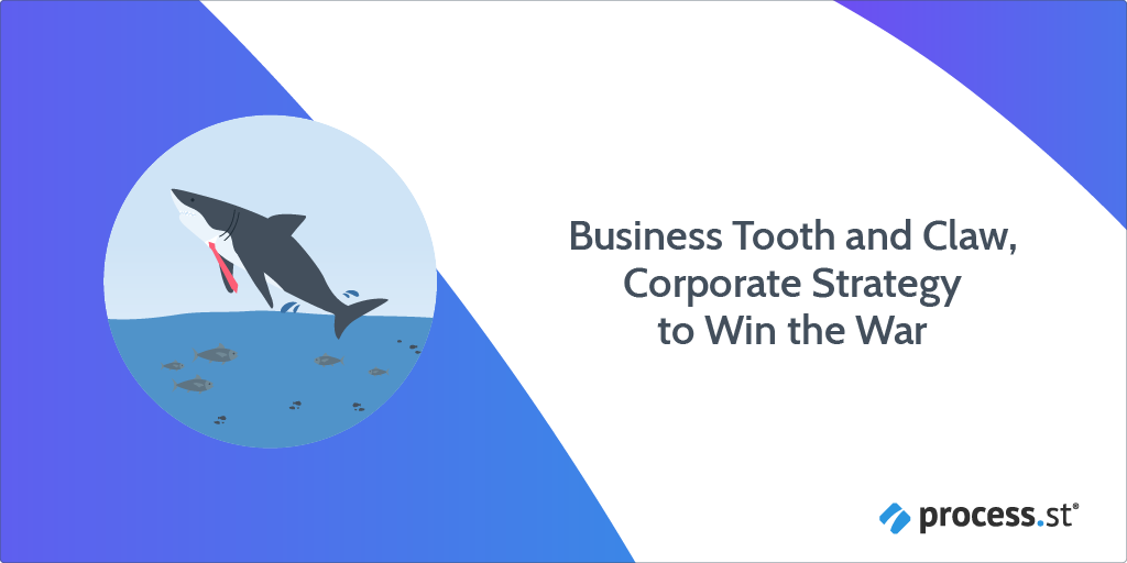 Business Tooth and Claw, Corporate Strategy to Win the War-01