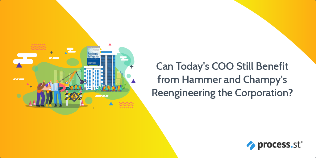 Can Today's COO Still Benefit from Hammer and Champy's Reengineering the Corporation?