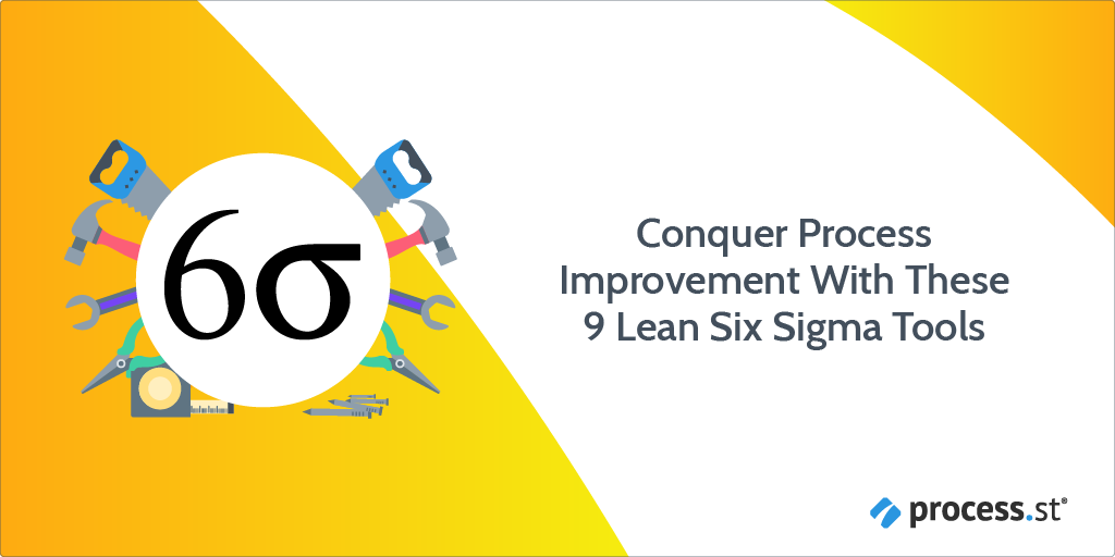 Conquer Process Improvement With These 9 Lean Six Sigma Tools