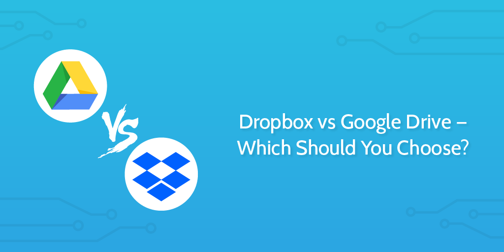 Dropbox vs Google Drive