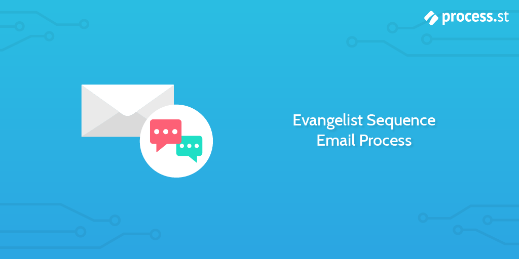 Evangelist Sequence Email Process