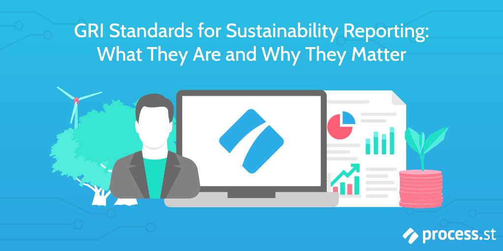 GRI Standards for Sustainability Reporting What They Are and Why They Matter