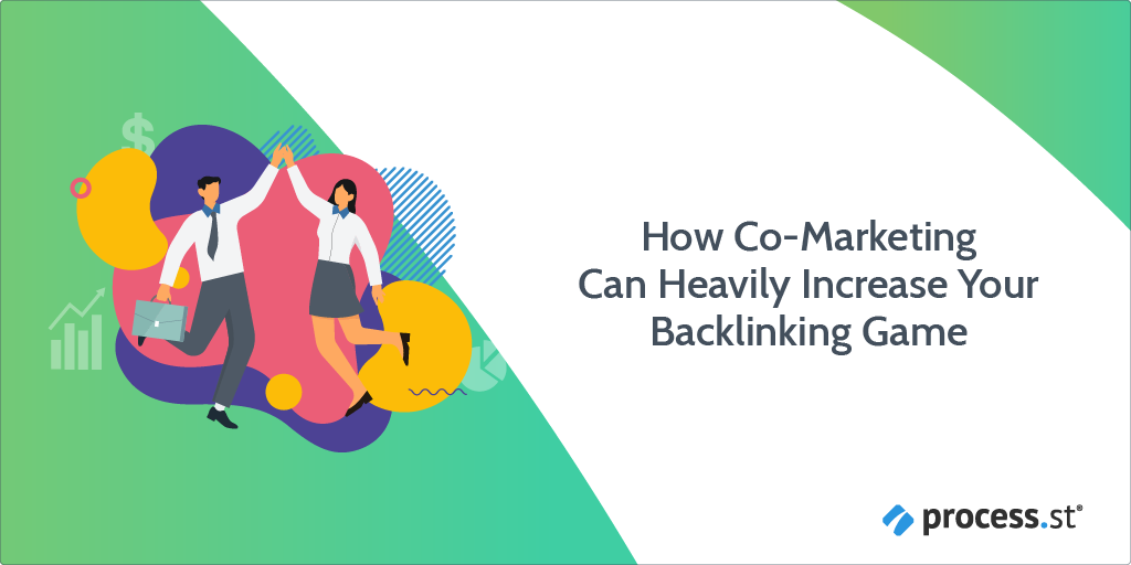 How Co-Marketing Can Heavily Increase Your Backlinking Game
