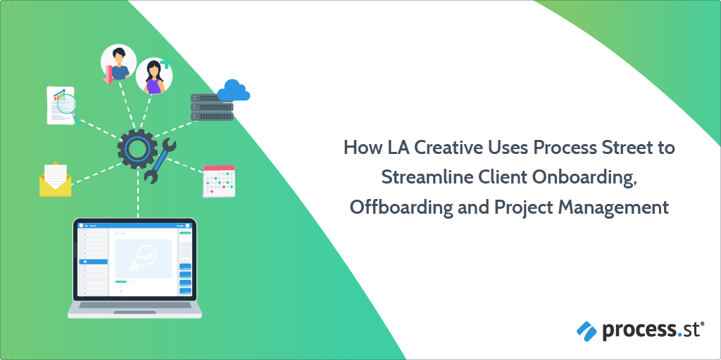How LA Creative Uses Process Street to Streamline Client Onboarding, Offboarding and Project Management-10