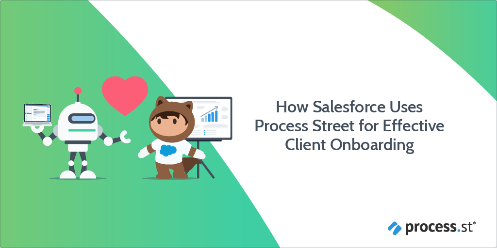 How Salesforce uses Process Street for Effective Client Onboarding and Business Growth