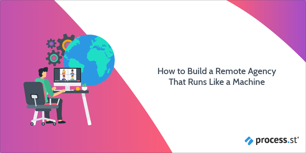 how_to_build_processes_for_your_remote_agency_that_runs_like_a_machine