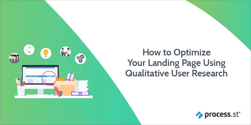 How to Optimize Your Landing Page Using Qualitative User Research