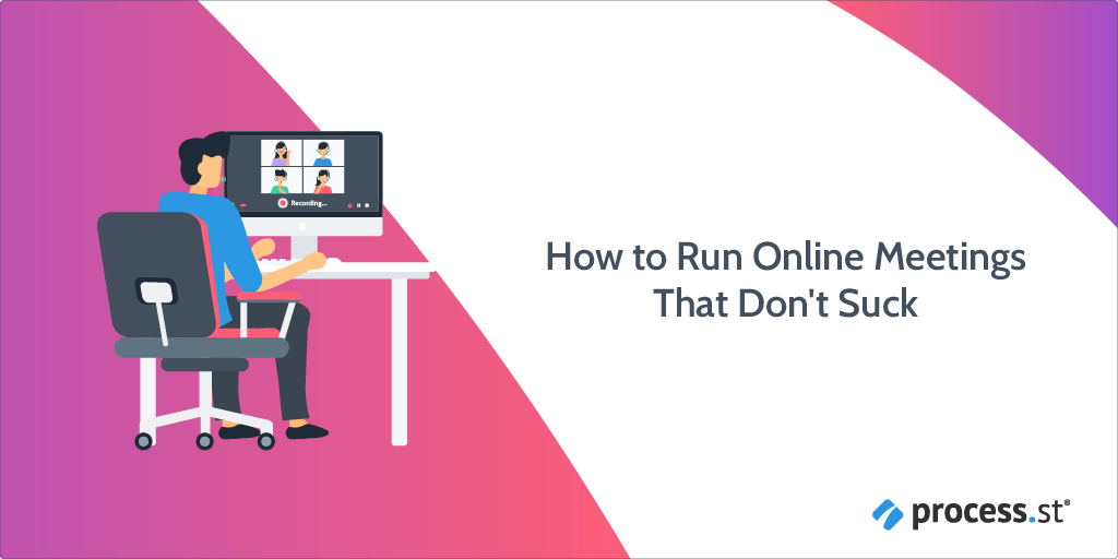 How to Run Online Meetings That Don't Suck