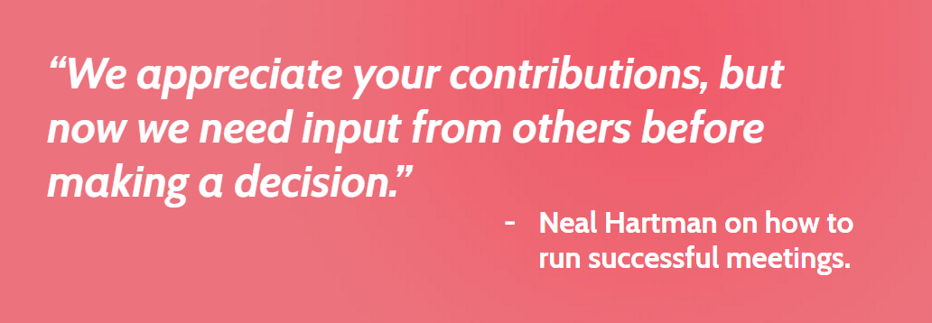 Neal Hartman on how to run successful meetings