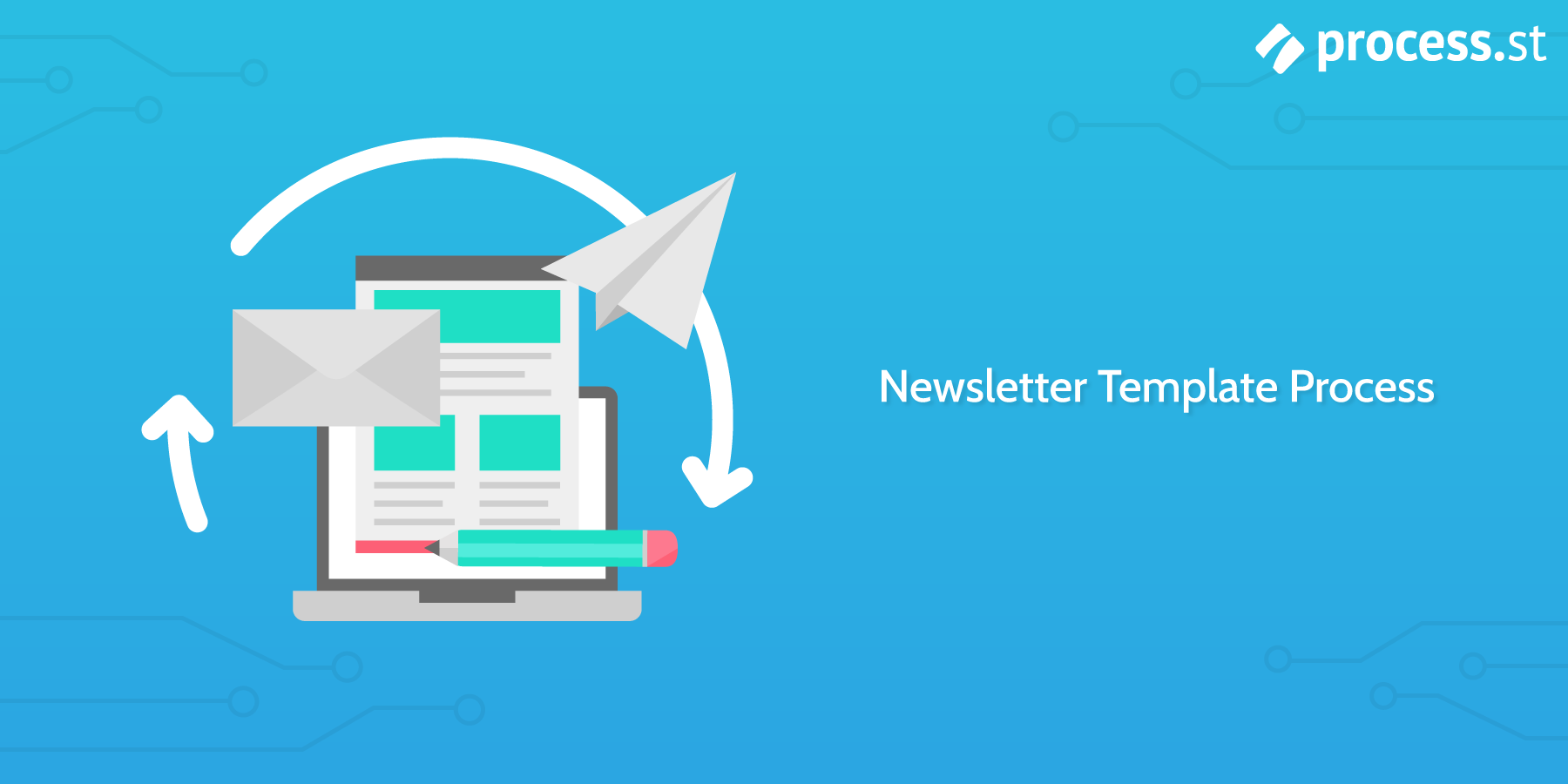 newsletter template process