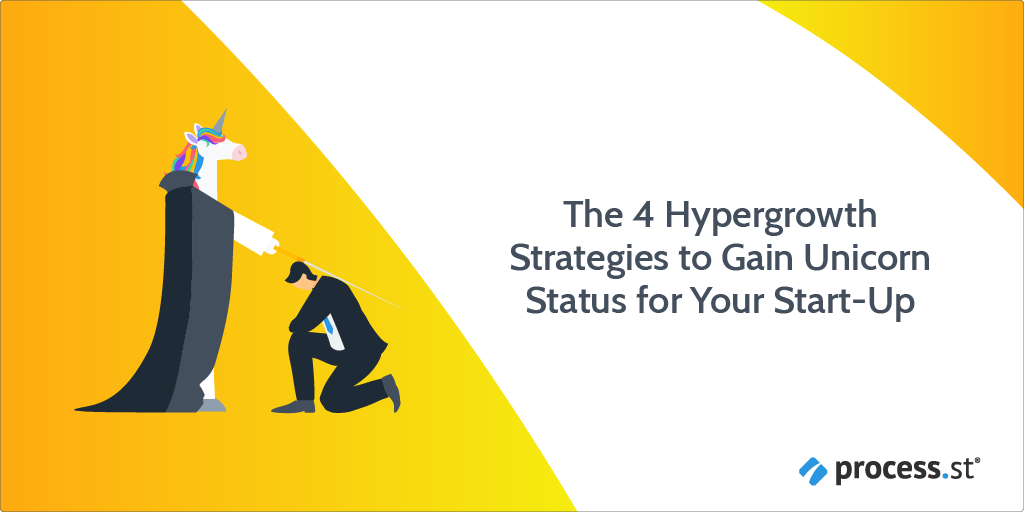 The 4 Hypergrowth Strategies to Gain Unicorn Status for Your Start Up