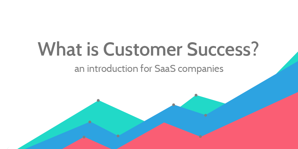 What is Customer Success
