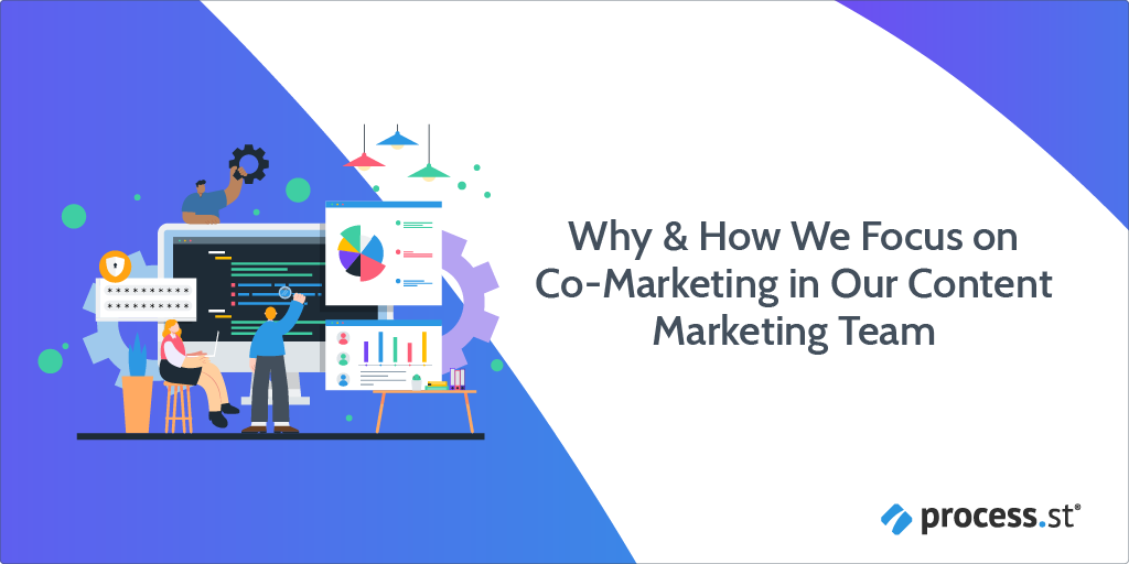 Why and How We Focus on Co-Marketing in Our Content Marketing Team-01