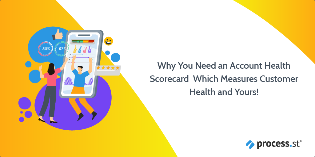 Why You Need an Account Health Scorecard Which Measures Customer Health and Yours!