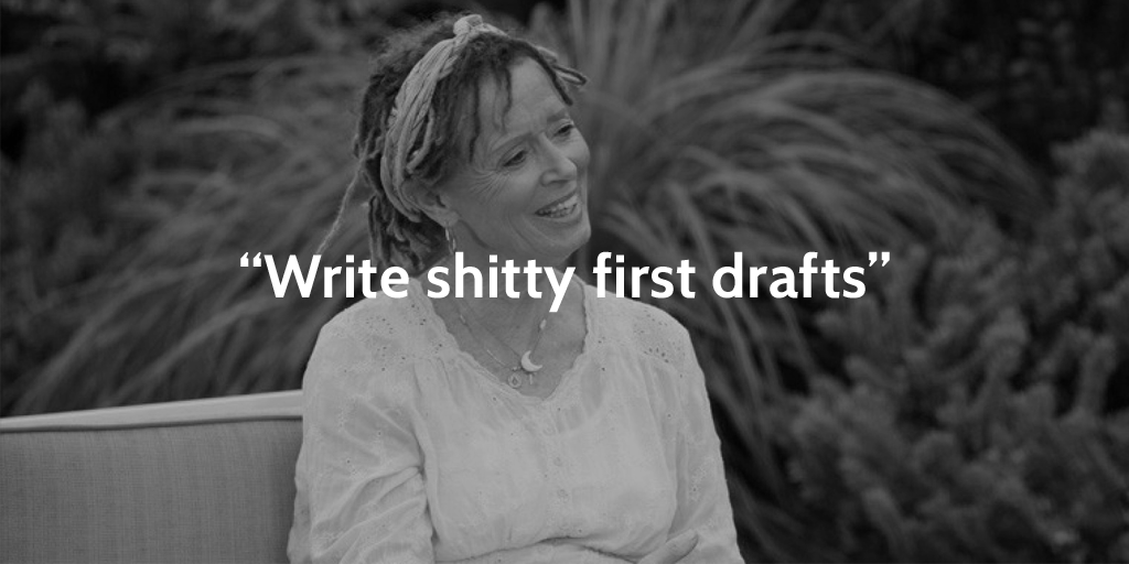 Write shitty first drafts
