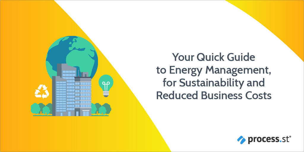 Your Quick Guide to Energy Management, for Sustainability and Reduced Business Costs