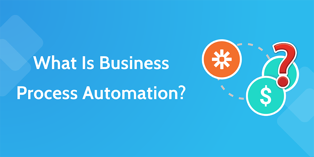 business process automation zapier - what is bpa