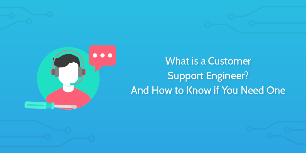 customer support engineer