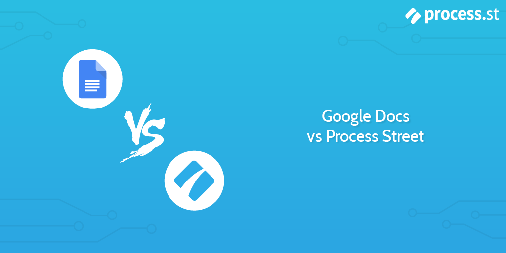 google docs vs process street