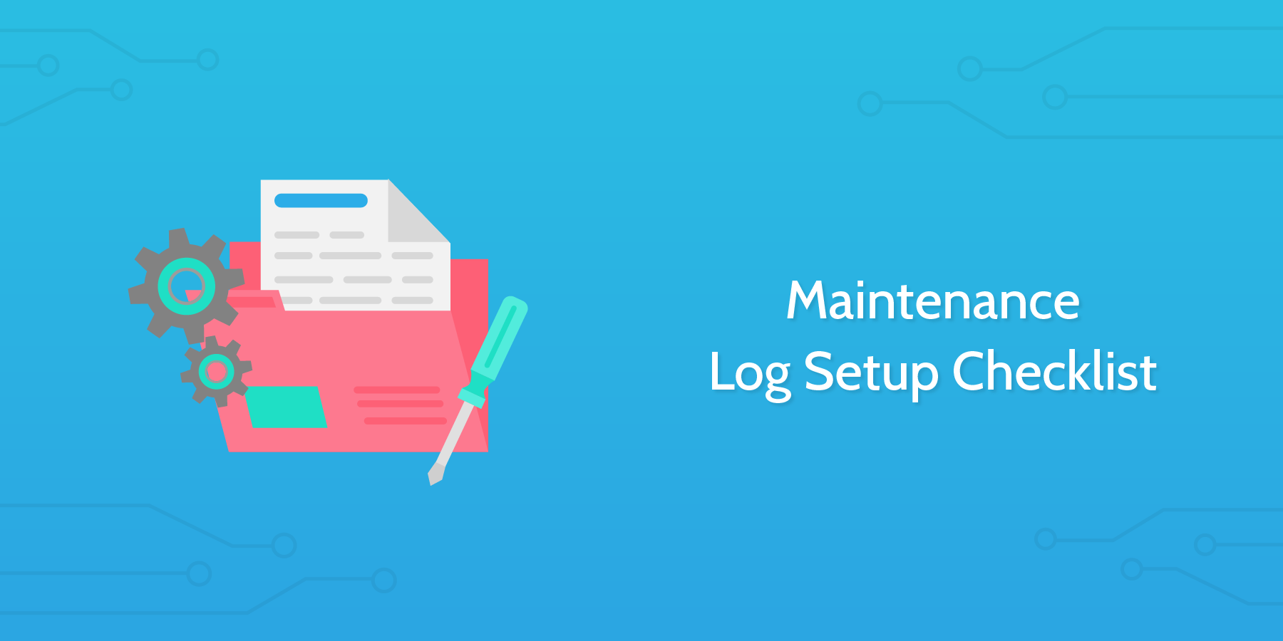 maintenance log setup checklist