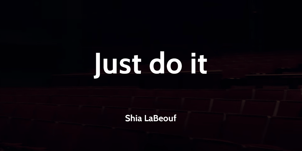 productivity quotes - shia-labeouf