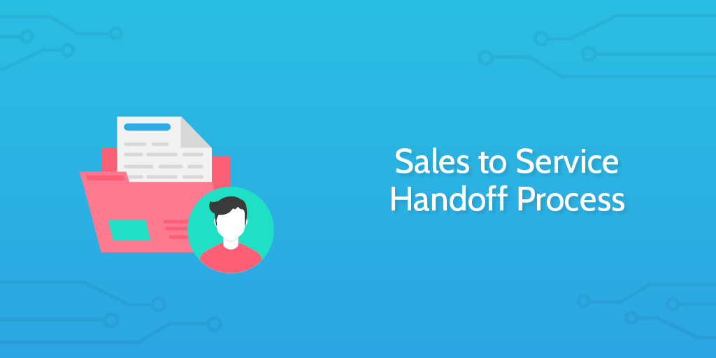 sales-to-service-handoff-process