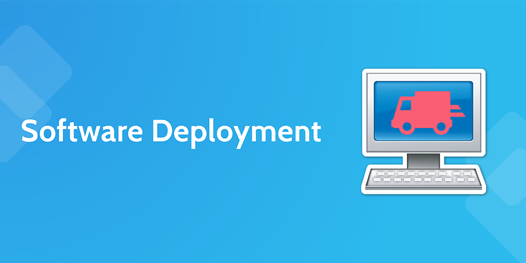 software development processes - software deployment