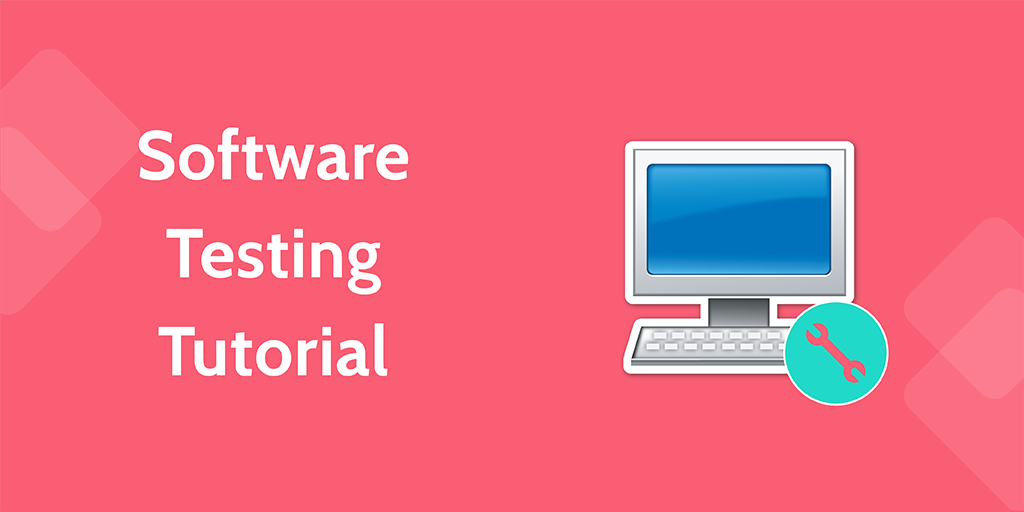 software development processes - software testing tutorial