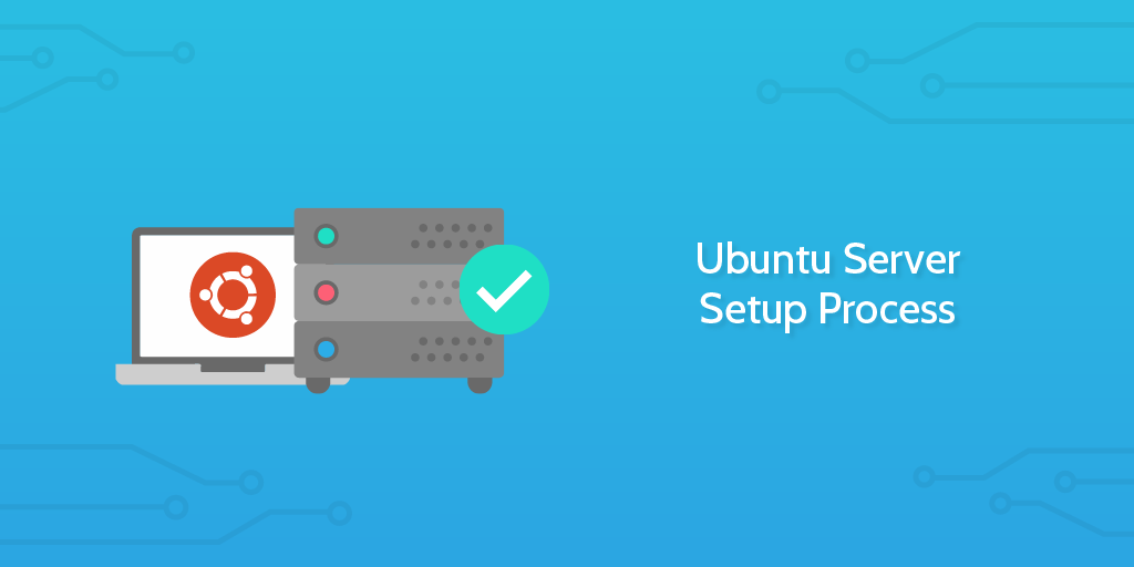 Ubuntu Server Setup Process