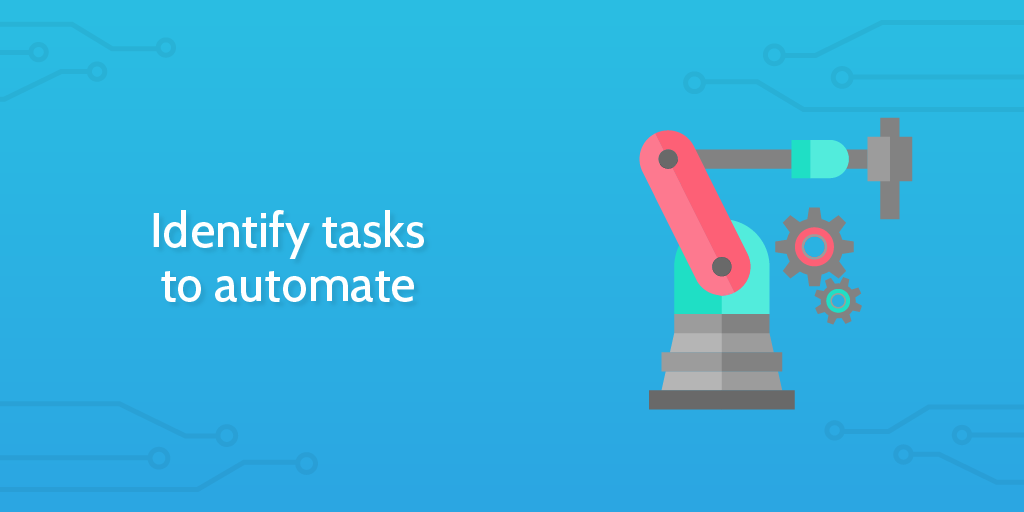workflow analysis - identify tasks automate
