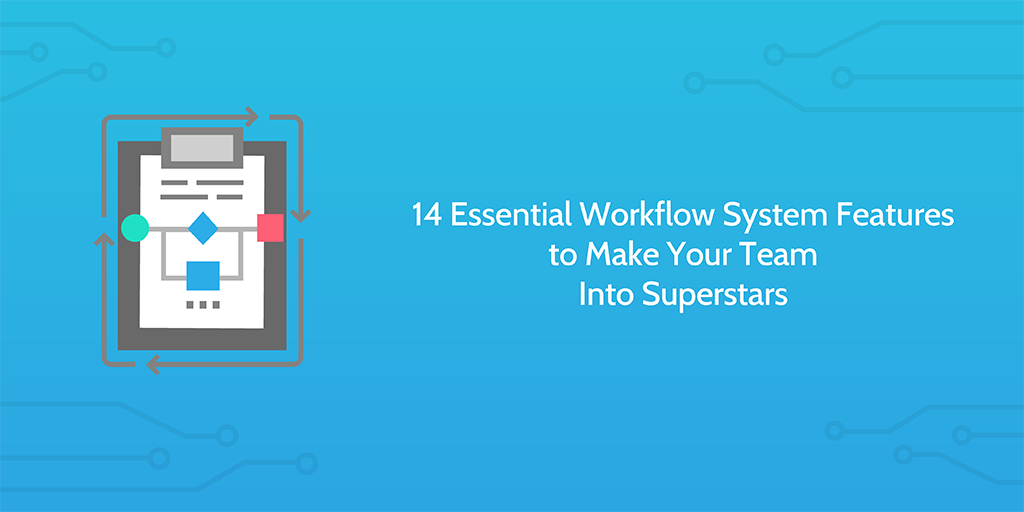 workflow system features
