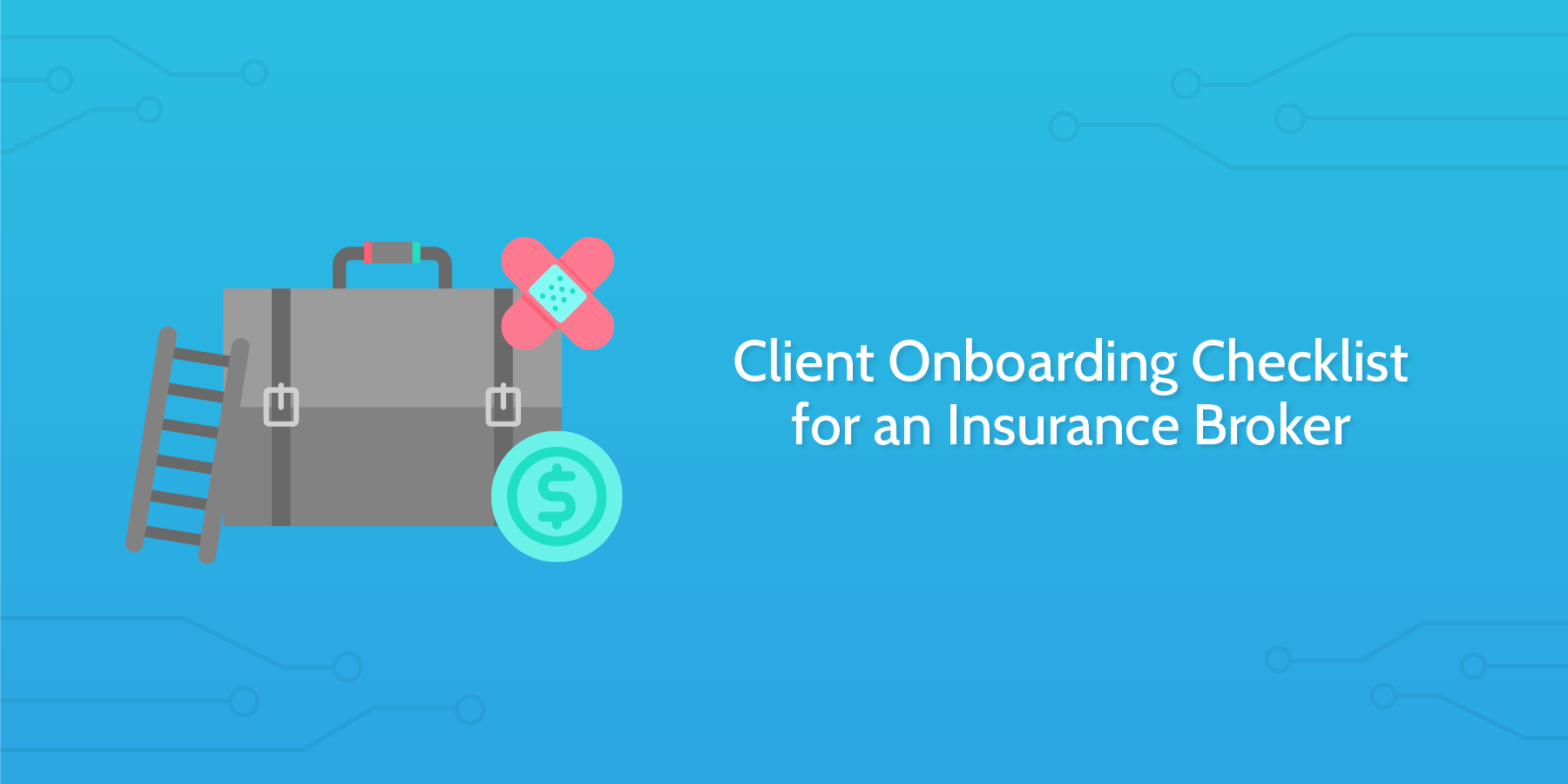 client onboarding checklist for an insurance broker