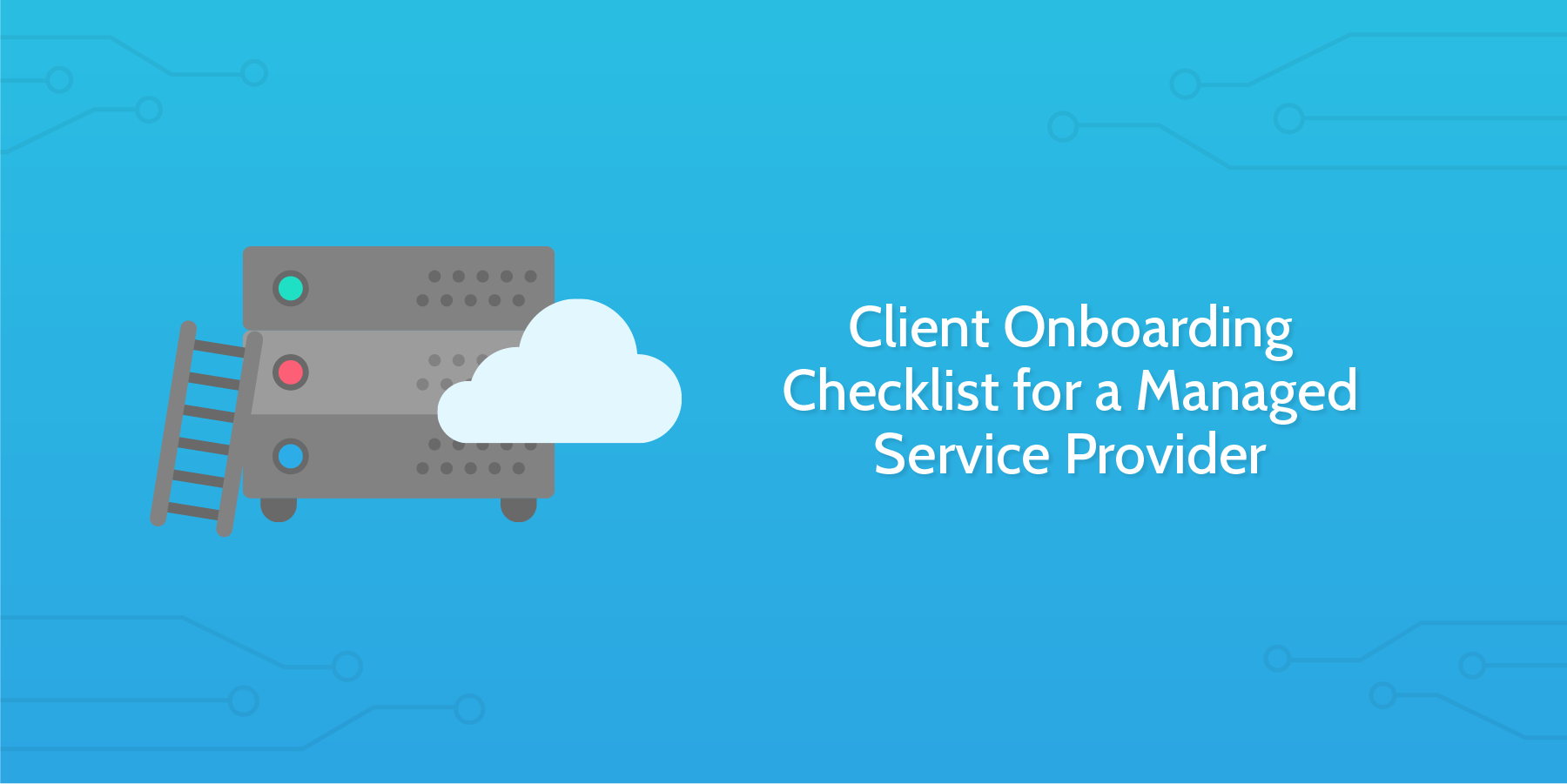 client onboarding checklist for a managed service provider