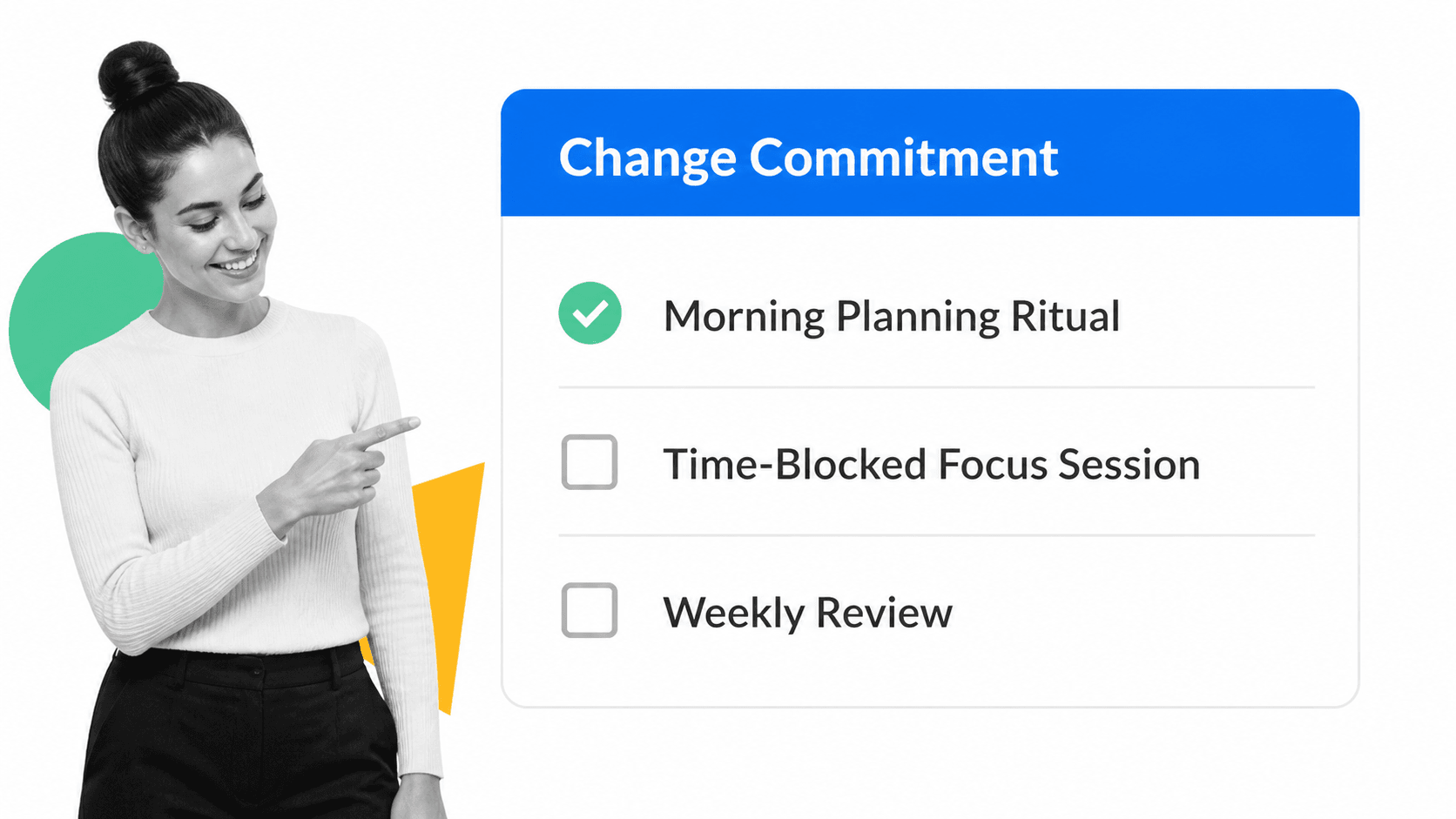 Change commitment checklist with morning planning ritual, time-blocked focus session, and weekly review tasks