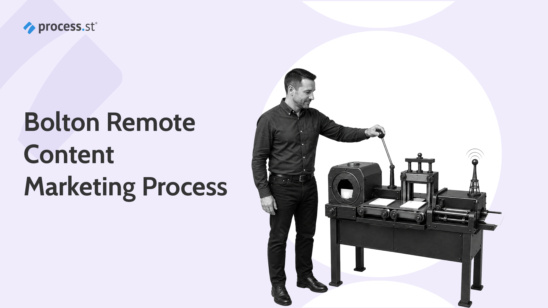 A content operations manager operating a four-stage publishing machine for Bolton Remote's content marketing process