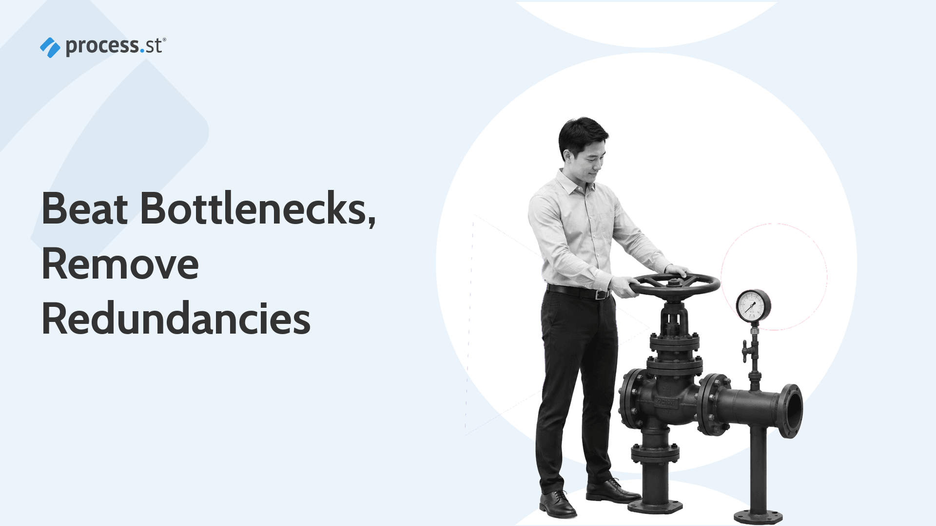 Operations analyst opening a flow-control valve to clear a bottleneck, illustrating process analysis to remove redundancies and cut costs