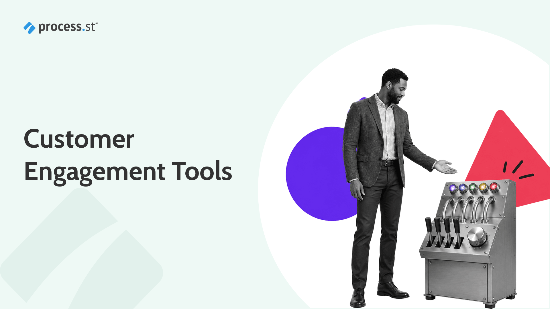 Customer engagement tools operating console - Process Street